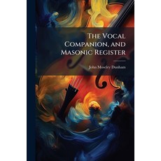 (영문도서)The Vocal Companion and Masonic Register Paperback, Nabu Press, English, 9781145529007