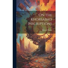 (영문도서) On the Khorsabad Inscriptions Hardcover, Legare Street Press, English, 9781019634684