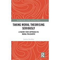 (英文圖書)Taking Moral Theorising Seriously: A Theory-First Approach to Moral Philosophy 精裝版, Routledge, 英文