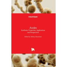 (영문도서) Azoles: Synthesis Properties Applications and Perspectives Hardcover, Intechopen, English, 9781839681790