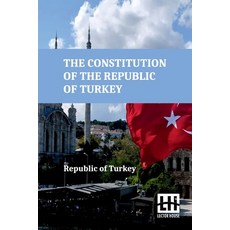(영문도서) The Constitution Of The Republic Of Turkey Paperback, Lector House, English, 9789358008678
