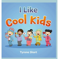 (영문도서) I Like Cool Kids Hardcover, Lulu.com, English, 9781304063069