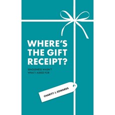 (영문도서)Where's the Gift Receipt?: Singleness Wasn't What I Asked For Paperback, Independently Published, English, 9798649183208