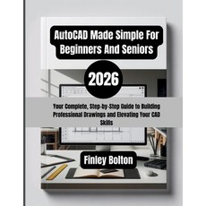 (영문도서)AutoCAD Made Simple For Beginners And Seniors (2026): Your Complete Step-by-Ste... Paperback, Independently Published, English, 9798244567823