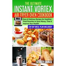 The Ultimate Instant Vortex Air Fryer Oven Cookbook: Easy & Delicious Recipes for Healthier Fried Fa... Paperback, Independently Published, English, 9798701504163