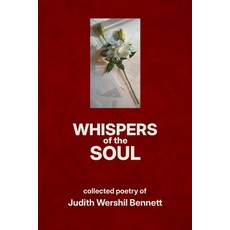 (英文圖書)Whispers of the Soul: Collected Poetry of Judith Wershil Bennett 平裝版, Independently Published, 英文