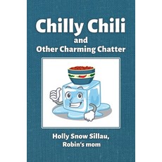(英文圖書)Chilly Chili and Other Charming Chatter 平裝版, Independently Published, 英文