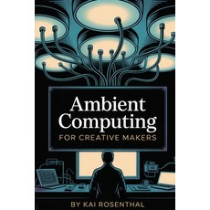 (英文圖書)Ambient Computing for Creative Makers 平裝版, Telephasic Workshop, Ltd. H..., 英文