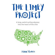 The Limey Project: A long weird cycling odyssey into the heart of the USA Paperback, Beaumaris Books