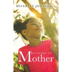 (영문도서) Bringing up Mother Hardcover, Tellwell Talent, English, 9780228868521