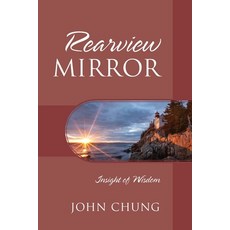 (영문도서) Rearview Mirror: Insight of Wisdom Paperback, Outskirts Press, English, 9781977267726
