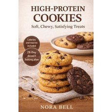 (영문도서)High Protein Cookies: Soft Chewy Satisfying Treats Paperback, Independently Published, English, 9798241898234