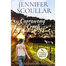Currawong Creek - Large Print Paperback, Pilyara Press