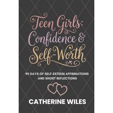 (영문도서)Teen Girls: Confidence and Self-Worth: 90 Days of Self-Esteem Affirmations + Sho... Paperback, Independently Published, English, 9798241390745