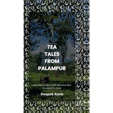 (英文圖書)Tea Tales from Palampur: How the world's most delicious leaf travelled to India 精裝版, Notion Press, 英文
