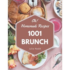 Oh! 1001 Homemade Brunch Recipes: Everything You Need in One Homemade Brunch Cookbook! Paperback, Independently Published, English, 9798697127582