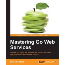 Mastering Go Web Services, Packt Publishing