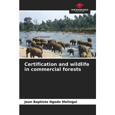 (영문도서)Certification and wildlife in commercial forests Paperback, Our Knowledge Publishing, English, 9786209564840 Our Knowledge Publishing, English, 9786209564840