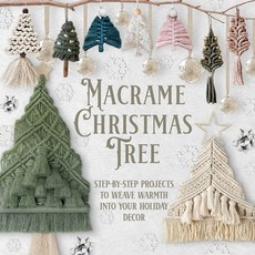 (영문도서)Macrame Christmas Tree: Step-by-Step Projects to Weave Warmth Into Your Holiday... Paperback, Independently Published, English, 9798273858473
