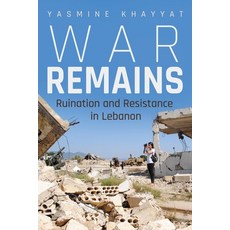 (영문도서) War Remains: Ruination and Resistance in Lebanon Paperback, Syracuse University Press, English, 9780815637936