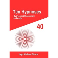 (영문도서) Ten Hypnoses 40: Overcoming Resentment and Anger Paperback, Independently Published, English, 9798335698146