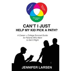 (영문도서)Can't I Just Help My Kid Pick A Path? A Career + College Guide for Parents Who W... Paperback, Wayfinder Press, English, 9798998762680