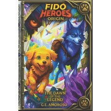 (영문도서)Fido Heroes - Origin: The Dawn of the Legend Paperback, Independently Published, English, 9798268855197 Independently Published, English, 9798268855197