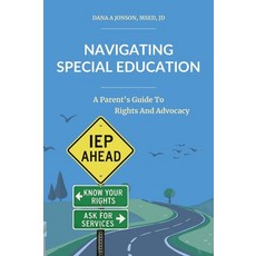 (영문도서)Navigating Special Education: A Parent's Guide to Rights and Advocacy Hardcover, Starrway Press, English, 9798998875045