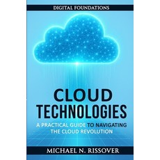 (英文圖書)Cloud Technologies: A Practical Guide to Navigating the Cloud Revolution 平裝版, Independently Published, 英文