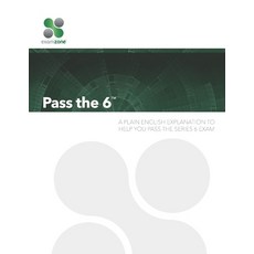 Pass the 6: A Plain English Guide To Help You Pass the Series 6 Exam Paperback, Independently Published, 9798575451853