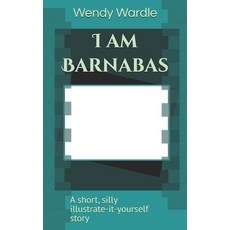(영문도서)I am Barnabas: A short silly illustrate-it-yourself story Paperback, Independently Published, English, 9798199132763