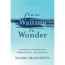 (英文圖書)From Waiting to Wonder: A Journey of Infertility Perseverance and Miracles 平裝版, CLE Press, 英文