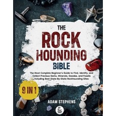 (영문도서)The Rockhounding Bible: [9 in 1] The Most Complete Beginner's Guide to Find Ide... Paperback, Aries Publishing, English, 9798898432577