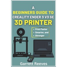 (英文圖書)A Beginner's Guide to Creality Ender 3 V3 3D Printer: Your complete roadmap to e... 平裝版, Independently Published, 英文