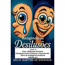 (영문도서)Reagindo às Desilusões - Livro 3 Paperback, Decio Martins de Medeiros, English, 9798232593360
