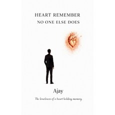 (영문도서)Heart Remember No One Else Does: The loneliness of a heart holding memory Paperback, Notion Press, English, 9798902316305