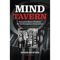 (영문도서) Mind Tavern: Essential Music Playlists for the Headphone Generation Paperback, Mind Tavern Books, English, 9781633377745