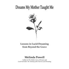 (英文圖書)Dreams My Mother Taught Me: Lessons in Lucid Dreaming from Beyond the Grave 平裝版, Archive Publishing, 英文