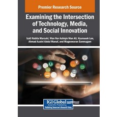 (영문도서)Examining the Intersection of Technology Media and Social Innovation Paperback, Igi Global Scientific Publi..., English, 9798337353081 Igi Global Scientific Publi..., English, 9798337353081