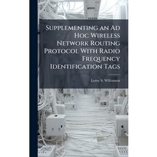 (영문도서)Supplementing an Ad Hoc Wireless Network Routing Protocol With Radio Frequency I... Hardcover, Hutson Street Press, English, 9781025132730