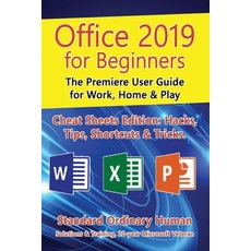 Office 2019 for Beginners: The Premiere User Guide for Work Home & Play Paperback, Ordinary Human, English, 9781666002126