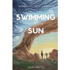 (영문도서) Swimming with the Sun Paperback, Martel Enterprises LLC, English, 9798990281202