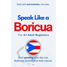 (영문도서)Speak Like a Boricua for Beginners: Start Speaking and Understanding Real Puerto... Paperback, Anderson, Michael M., Independently Published, 9798184624457