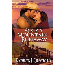 (영문도서) Rocky Mountain Runaway Paperback, Wild Rose Press, English, 9781509220670