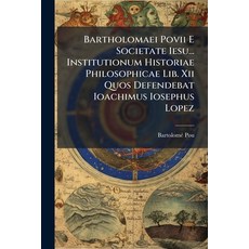 (영문도서)Bartholomaei Povii E Societate Iesu... Institutionum Historiae Philosophicae Lib... Paperback, Nabu Press, English, 9781245521628