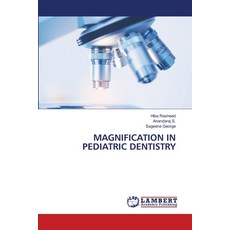 (영문도서)Magnification in Pediatric Dentistry Paperback, LAP Lambert Academic Publis..., English, 9786208423735