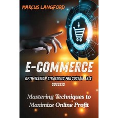 (英文圖書)E-Commerce Optimization Strategies for Sustainable Success: Mastering Techniques... 平裝版, Marcus Langford, 英文, 平裝本