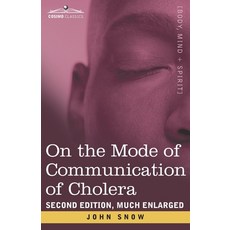 On the Mode of Communication of Cholera: Second Edition Much Enlarged Paperback, Cosimo Classics, English, 9781646791774