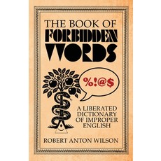 (영문도서)The Book of Forbidden Words: A Liberated Dictionary of Improper English Paperback, Hilaritas Press, LLC., 9781952746451