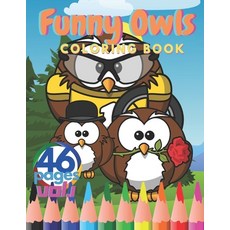 Funny Owls Coloring Book: Great Stress Relief Sketchbook Journal Notebook Forest Animals Night Bird ... Paperback, Independently Published, English, 9798707125904